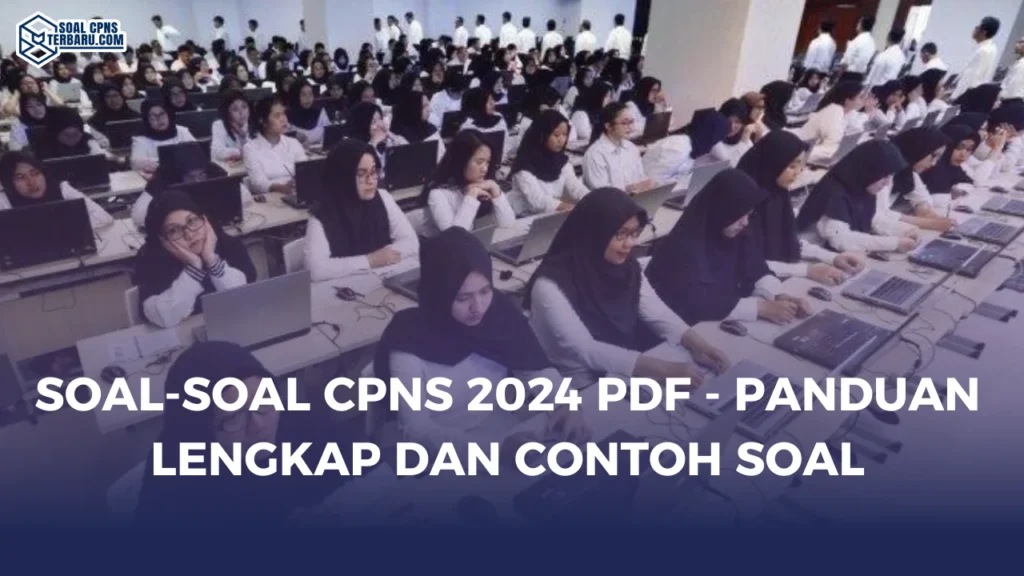 Soal-Soal CPNS 2024 PDF - Panduan Lengkap dan Contoh Soal