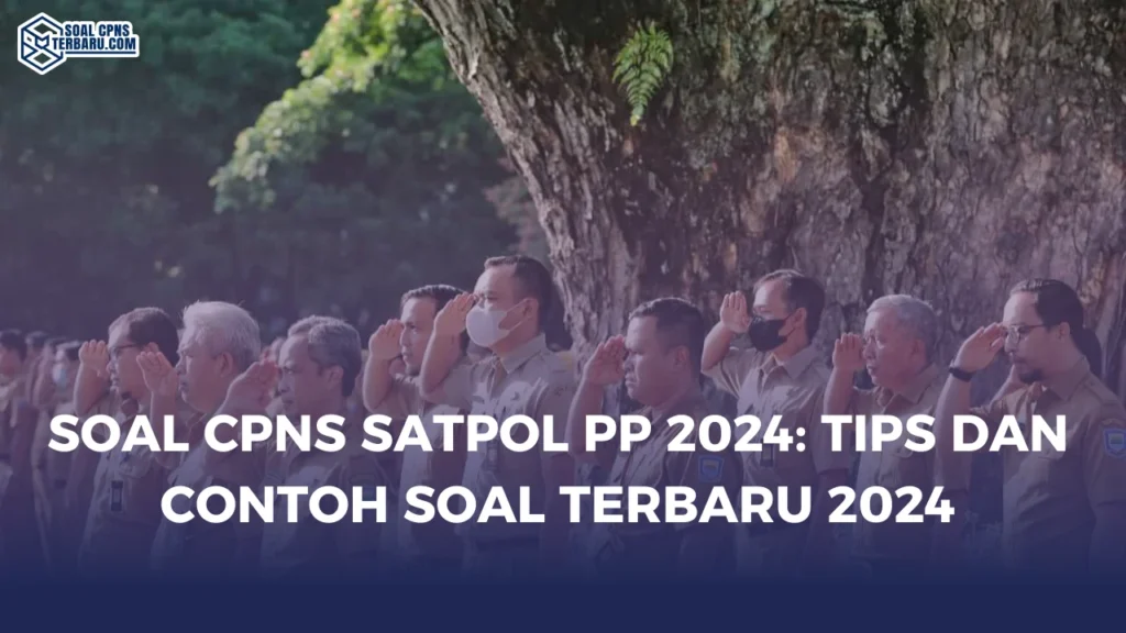 Soal CPNS Satpol PP 2024