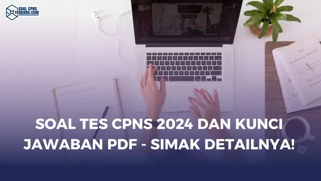 Soal Tes CPNS 2024 dan Kunci Jawaban PDF