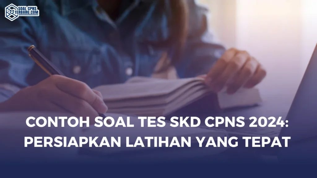 Contoh Soal Tes SKD CPNS 2024