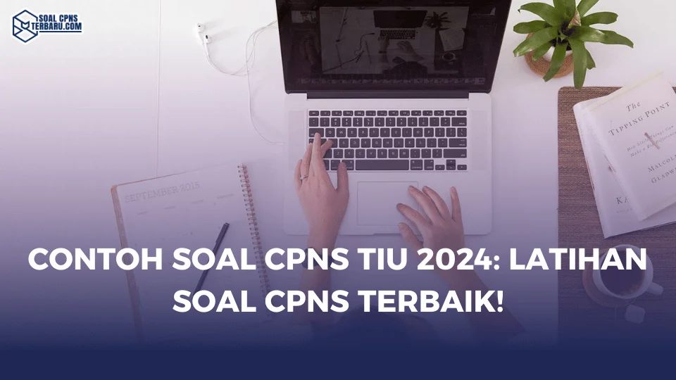 Contoh Soal CPNS TIU 2024