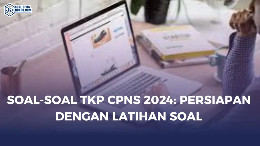 Soal-Soal TKP CPNS 2024