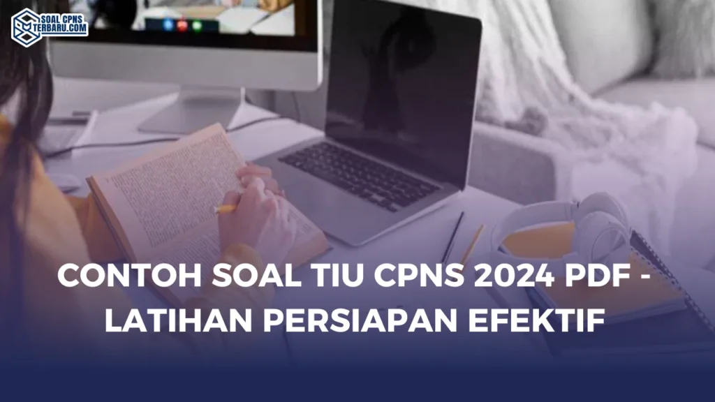 Contoh Soal TIU CPNS 2024 PDF - Latihan Persiapan Efektif