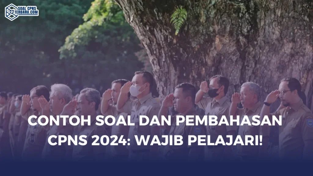 Contoh Soal dan Pembahasan CPNS 2024