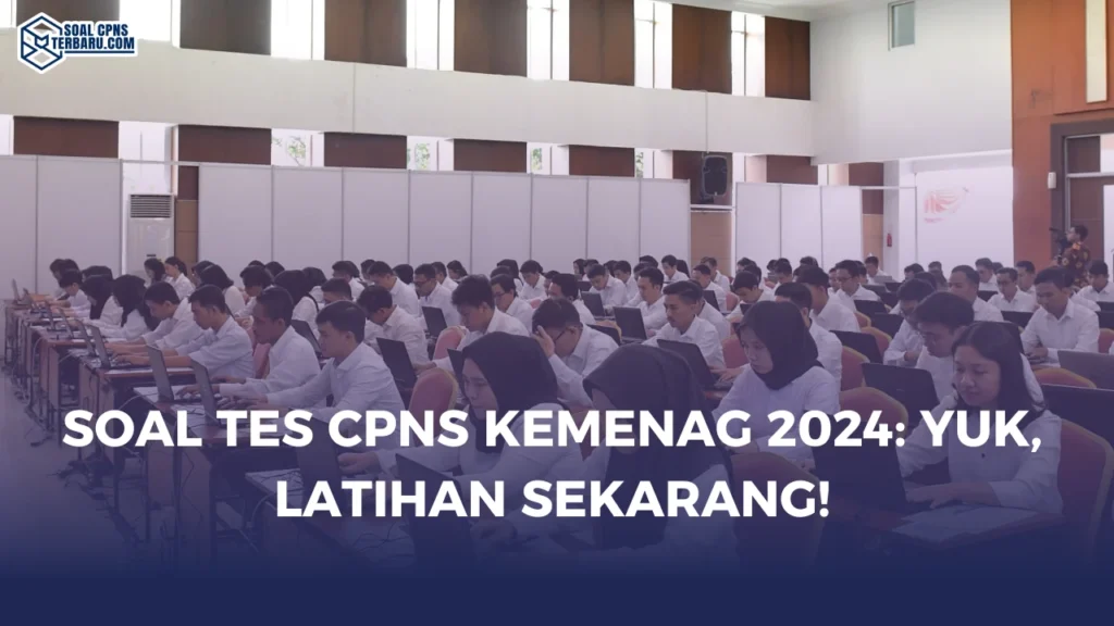 Soal Tes CPNS Kemenag 2024