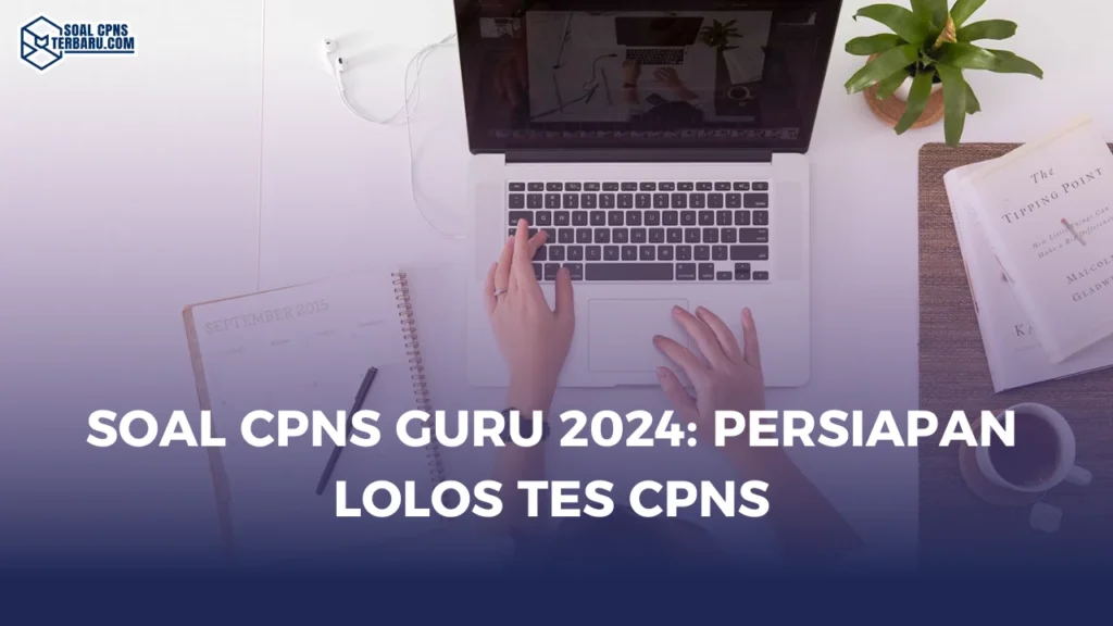 Soal CPNS Guru 2024