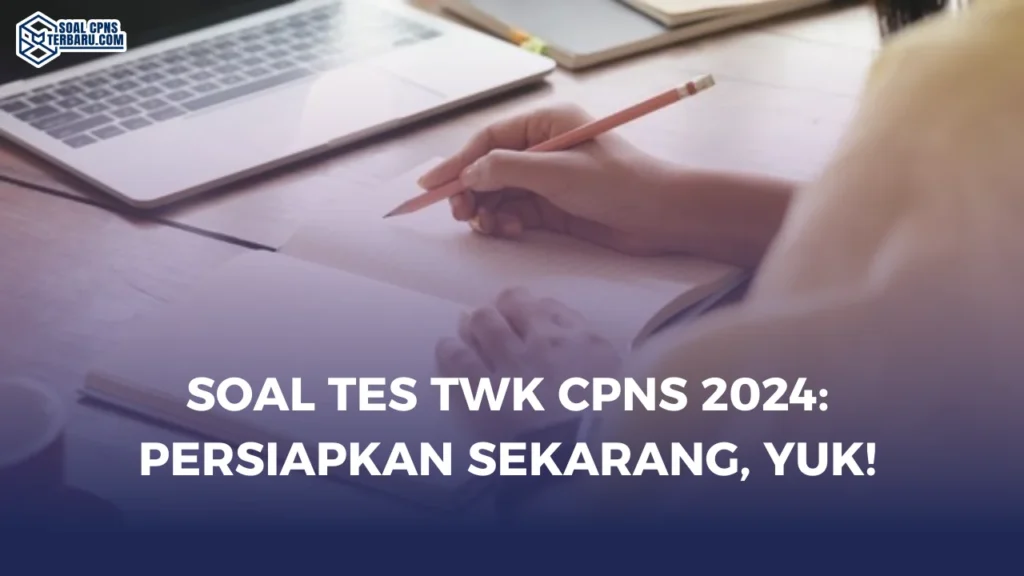 Soal Tes TWK CPNS 2024