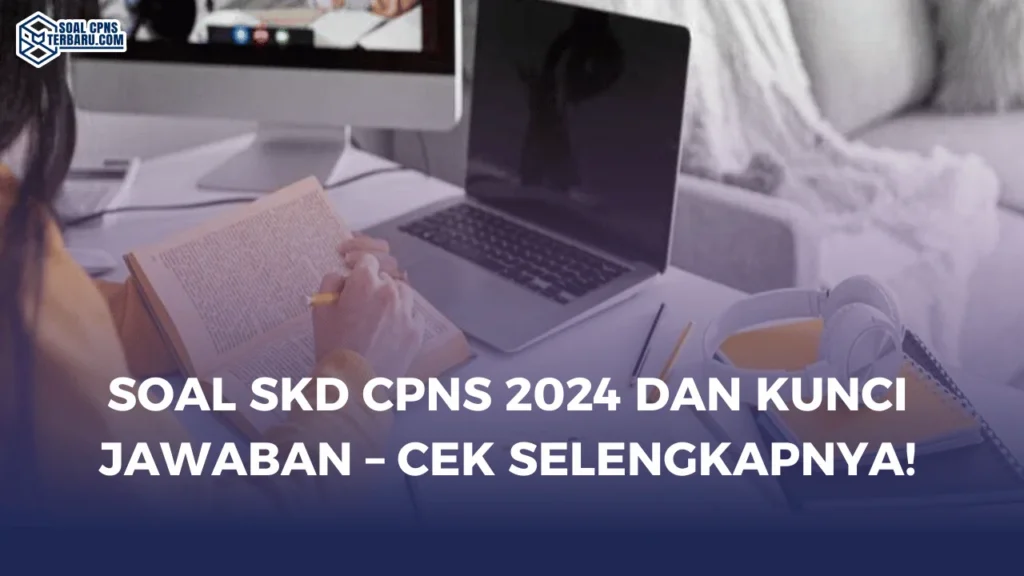 Soal SKD CPNS 2024 dan Kunci Jawaban