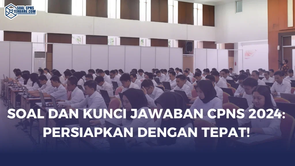 Soal dan Kunci Jawaban CPNS 2024