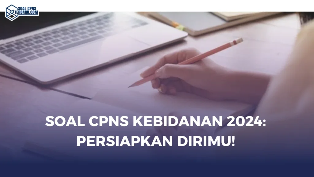 Soal CPNS Kebidanan 2024