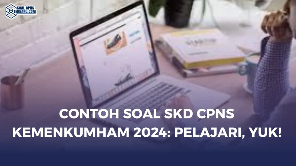 Contoh Soal SKD CPNS Kemenkumham 2024