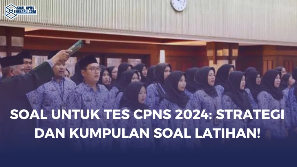 Soal untuk Tes CPNS 2024