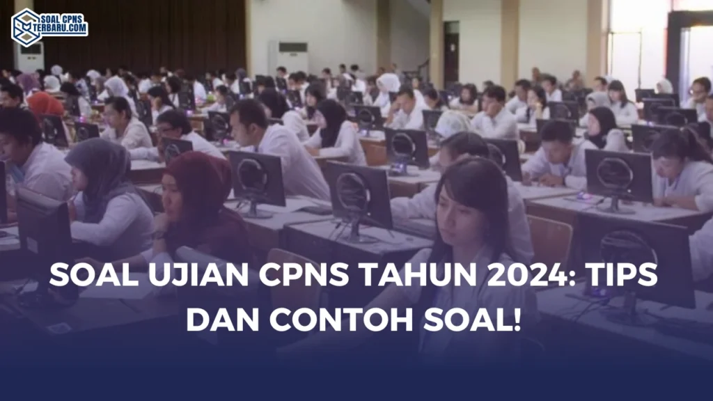 Soal Ujian CPNS Tahun 2024