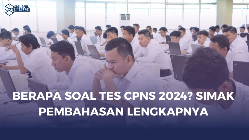 Berapa Soal Tes CPNS 2024