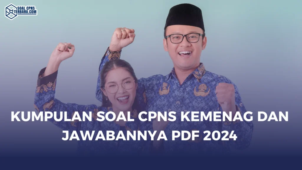 Kumpulan Soal CPNS Kemenag dan Jawabannya PDF 2024