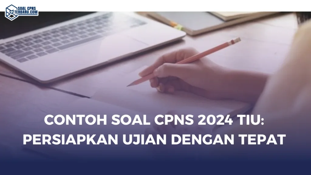 Contoh Soal CPNS 2024 TIU