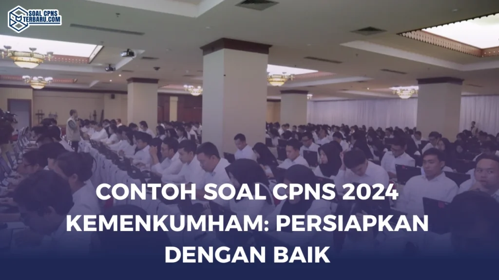 Contoh Soal CPNS 2024 Kemenkumham