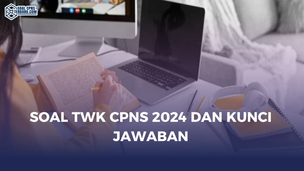 Soal TWK CPNS 2024 dan Kunci Jawaban