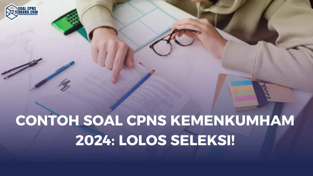 Contoh Soal CPNS Kemenkumham 2024