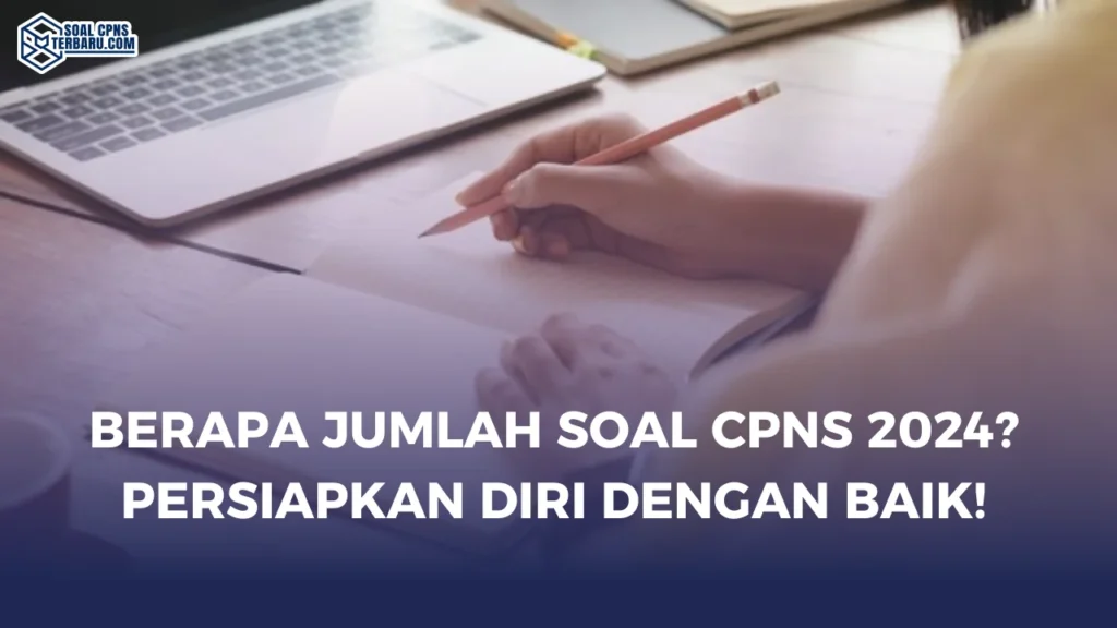 Berapa Jumlah Soal CPNS 2024?