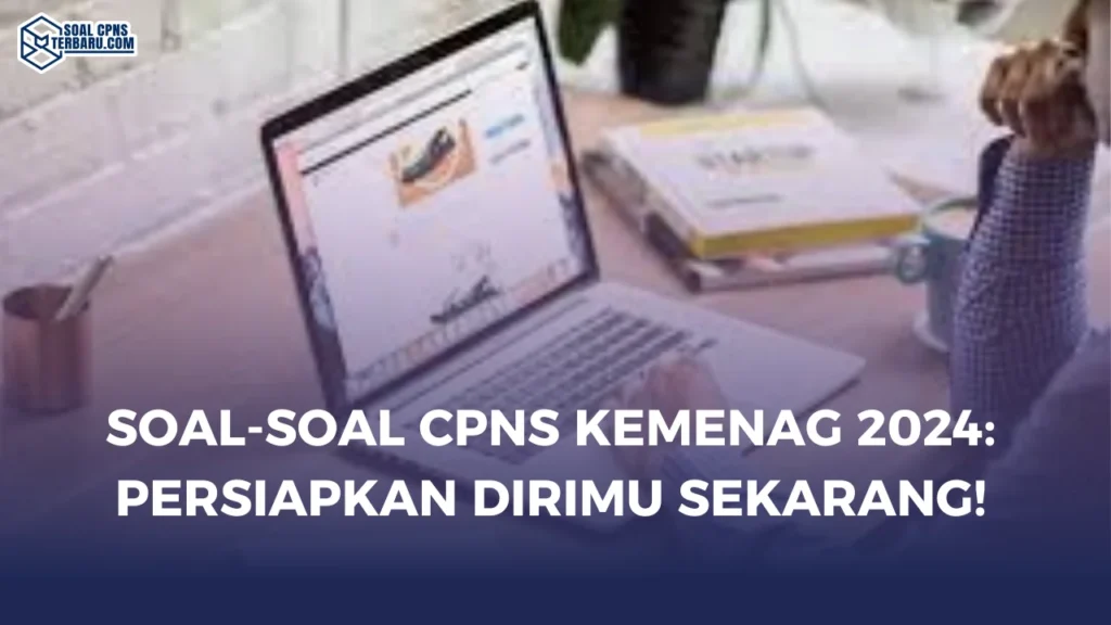 Soal-soal CPNS Kemenag 2024