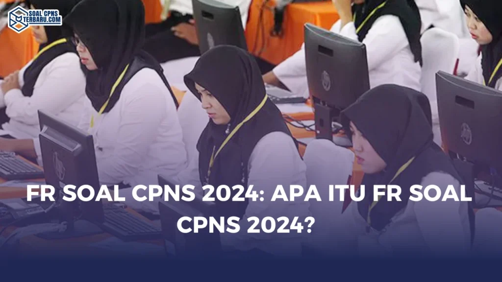 FR Soal CPNS 2024