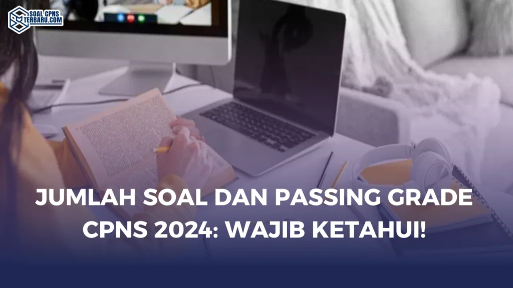 Jumlah Soal dan Passing Grade CPNS 2024