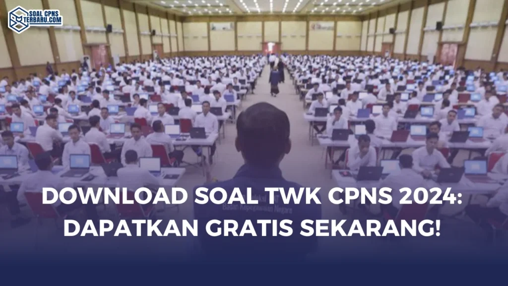 Download Soal TWK CPNS 2024