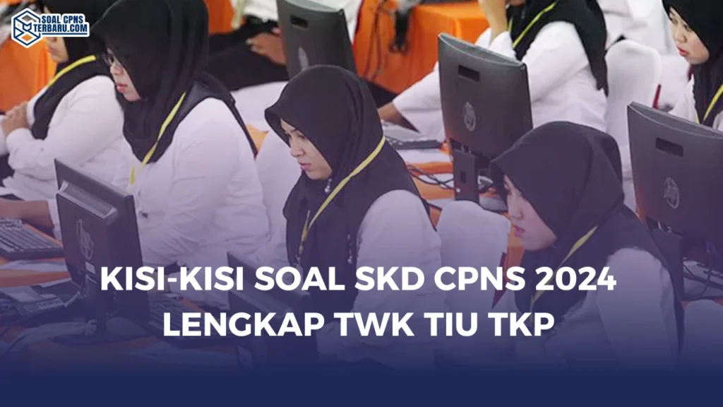 Kisi-Kisi Soal SKD CPNS 2024