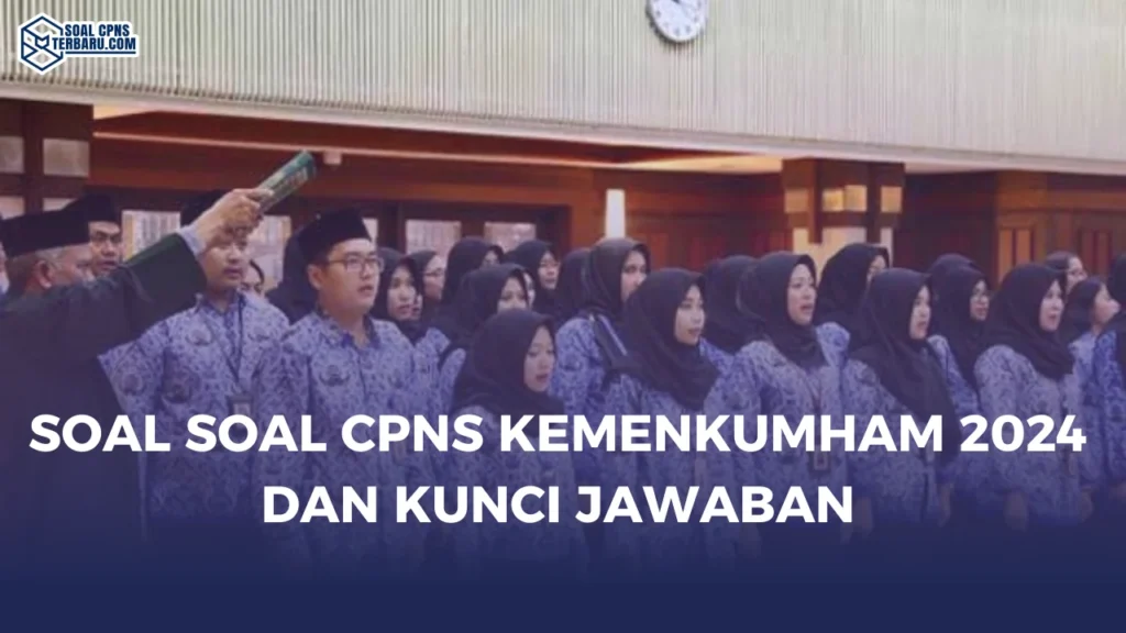 Soal Soal CPNS Kemenkumham 2024