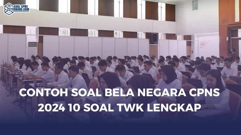 Contoh Soal Bela Negara CPNS 2024