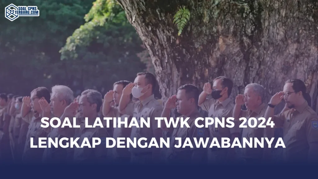 Soal Latihan TWK CPNS 2024