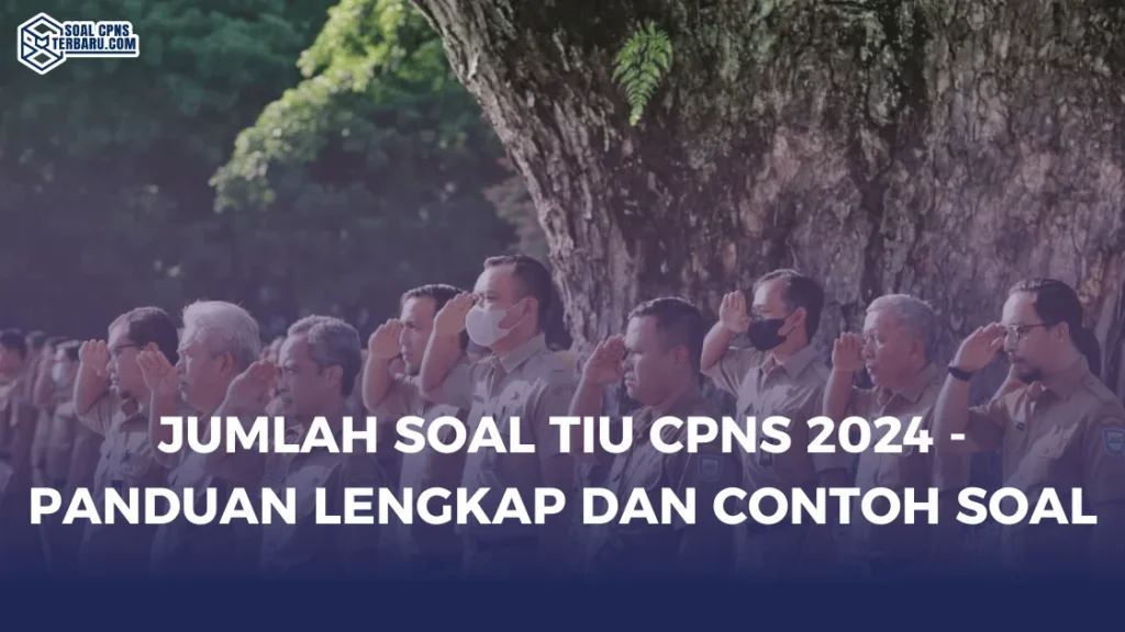 Jumlah Soal TIU CPNS 2024