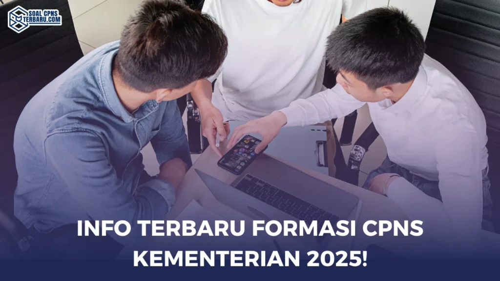 Info Terbaru Formasi CPNS Kementerian 2025!