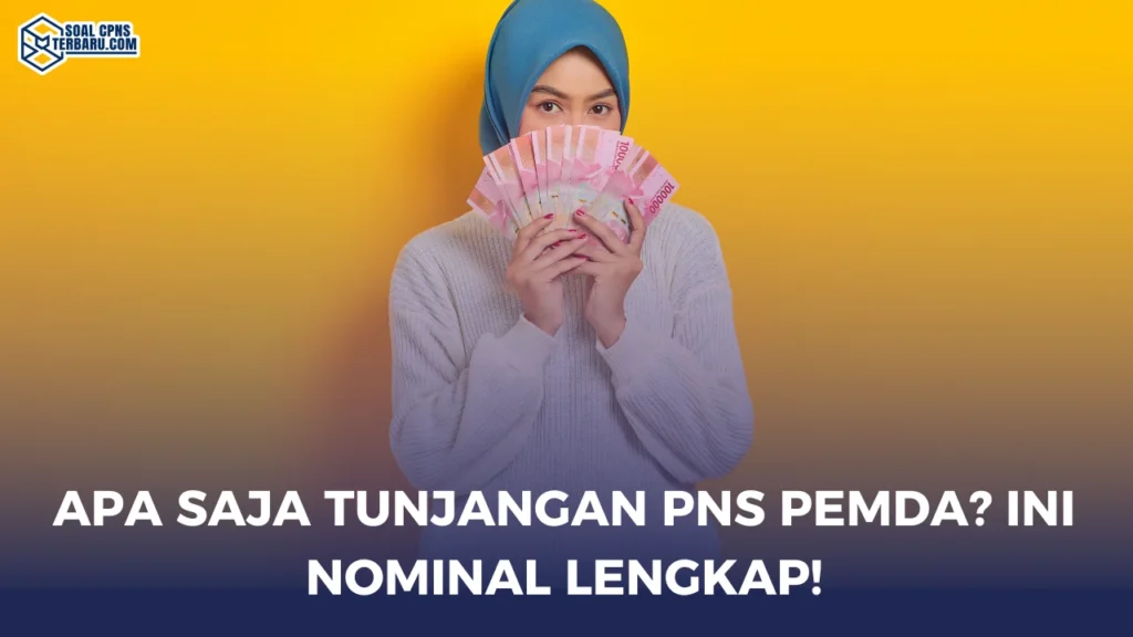 Apa Saja Tunjangan PNS Pemda? Ini Nominal Lengkap!