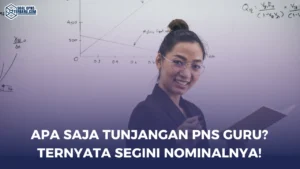 Apa Saja Tunjangan PNS Guru? Ternyata Segini Nominalnya!