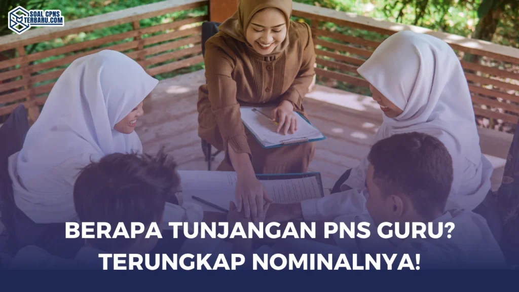 Berapa Tunjangan PNS Guru? Terungkap Nominalnya!