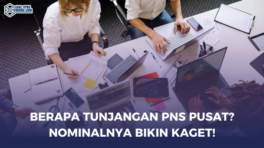 Berapa Tunjangan PNS Pusat? Nominalnya Bikin Kaget!