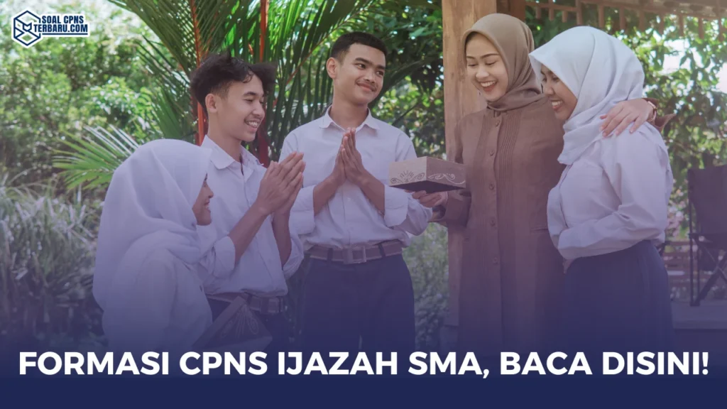 Formasi CPNS Ijazah SMA, Baca Disini!