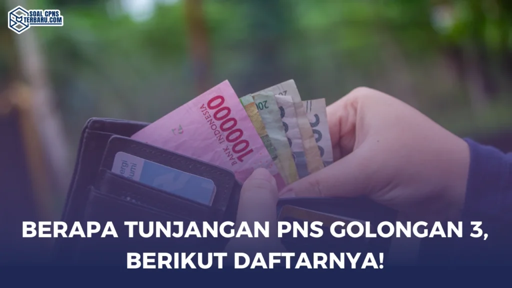 Berapa Tunjangan PNS Golongan 3, Berikut Daftarnya!