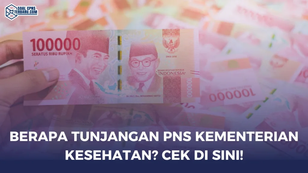 Berapa Tunjangan PNS Kementerian Kesehatan? Cek Di Sini!
