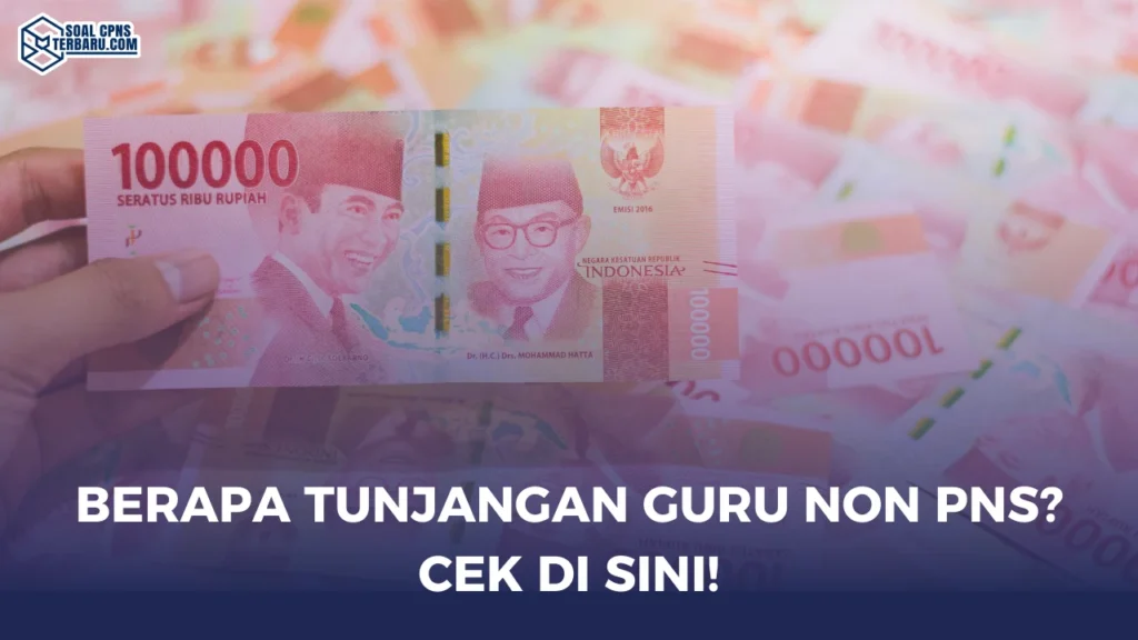 Berapa Tunjangan Guru Non PNS? Cek di Sini!