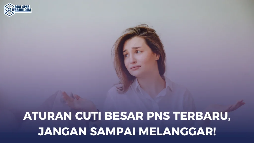 Aturan Cuti Besar PNS Terbaru