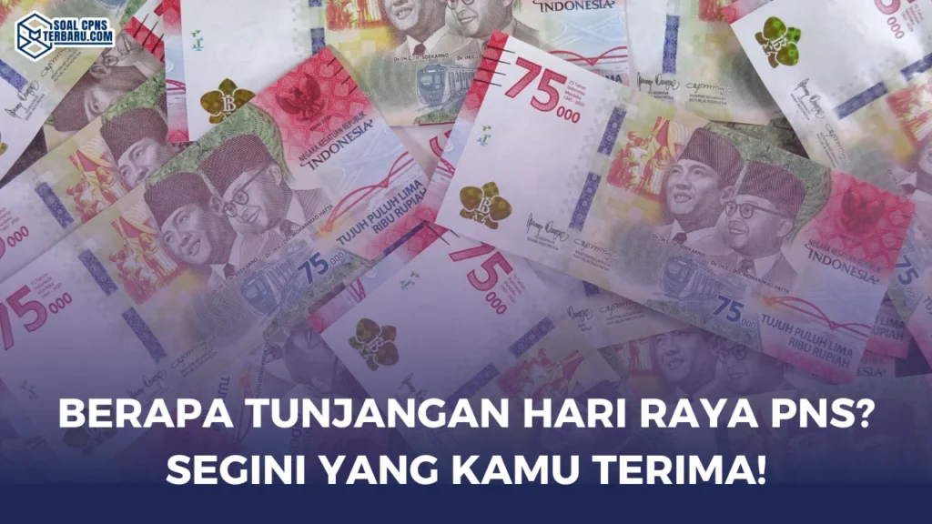 Berapa Tunjangan Hari Raya PNS? Segini yang Kamu Terima!