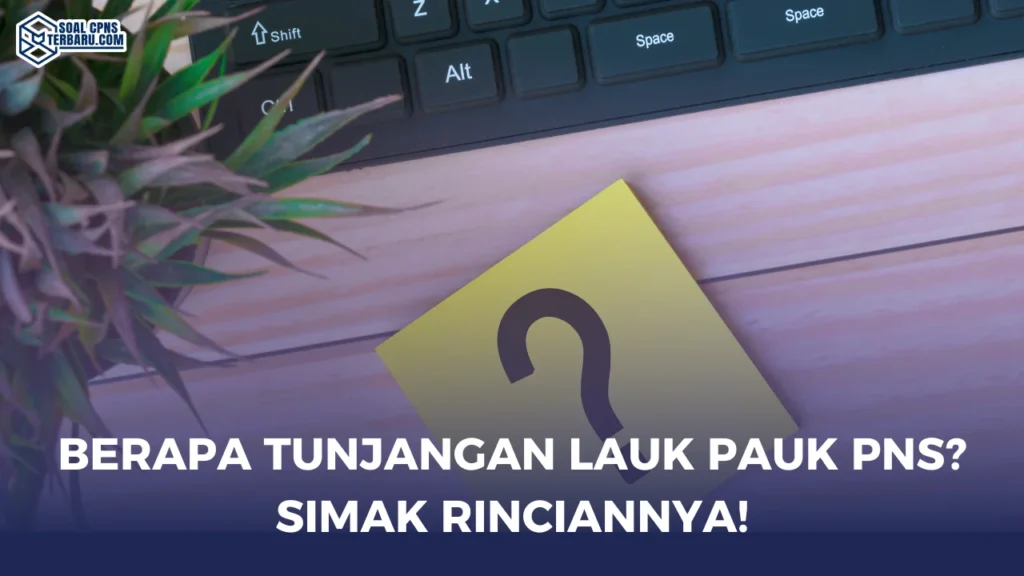 Berapa Tunjangan Lauk Pauk PNS? Simak Rinciannya!