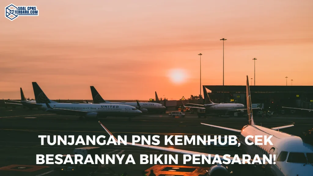Tunjangan PNS Kemnhub, Cek Besarannya Bikin Penasaran!