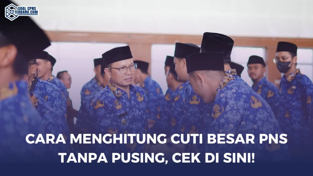 Cara Menghitung Cuti Besar PNS