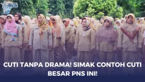 Cuti Tanpa Drama! Simak Contoh Cuti Besar PNS Ini!