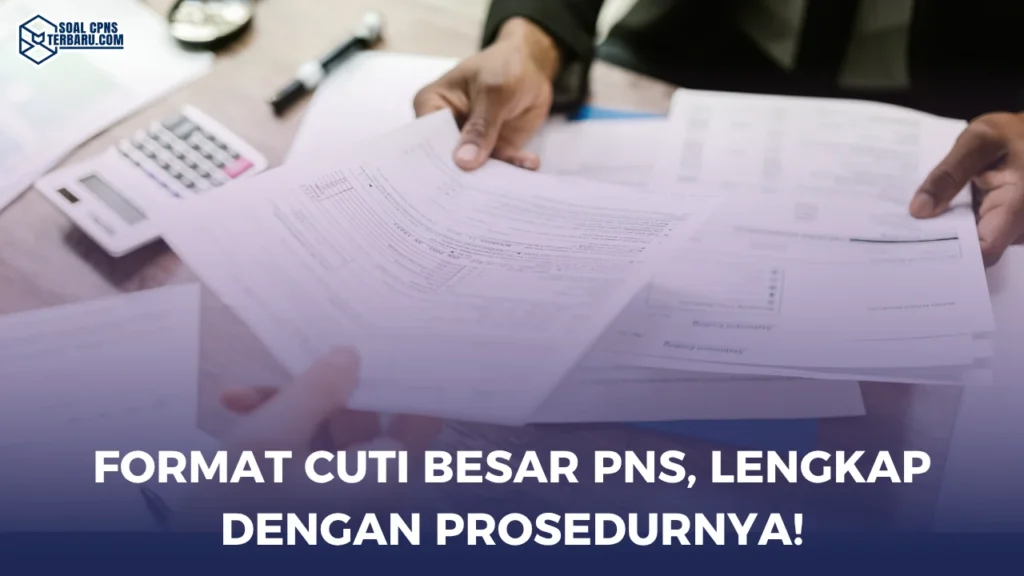 Format Cuti Besar PNS, Lengkap dengan Prosedurnya!